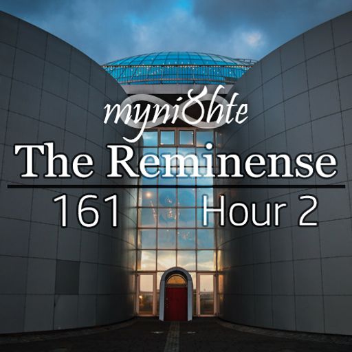 The Reminense 161 - Hour 2