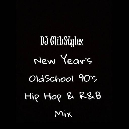 DJ GlibStylez - New Year's OldSchool 90's Hip Hop R&B Mix