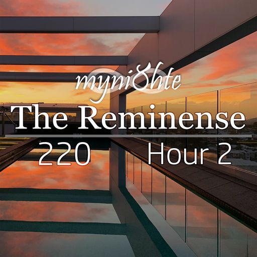 The Reminense 220 - Hour 2