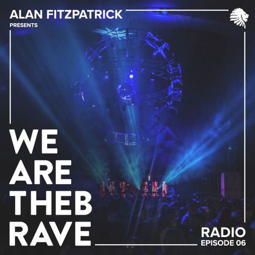 Alan Fitzpatrick presents We Are The Brave Radio 006