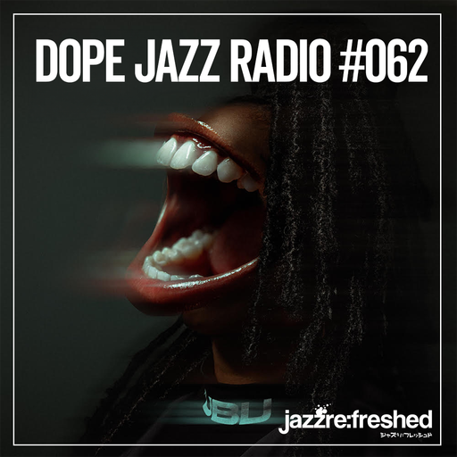 DOPE JAZZ RADIO #062