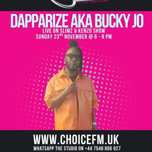 ChoiceFMUK - SLIMZ AND KENZO MARSHALLECK MOVEMENTS DAPPARIZE AKA BUCKY JO - 23/11/2025