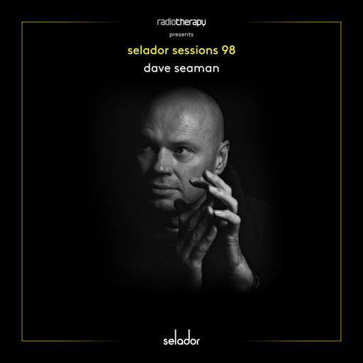 Selador Sessions 98 - Dave Seaman's Radio Therapy