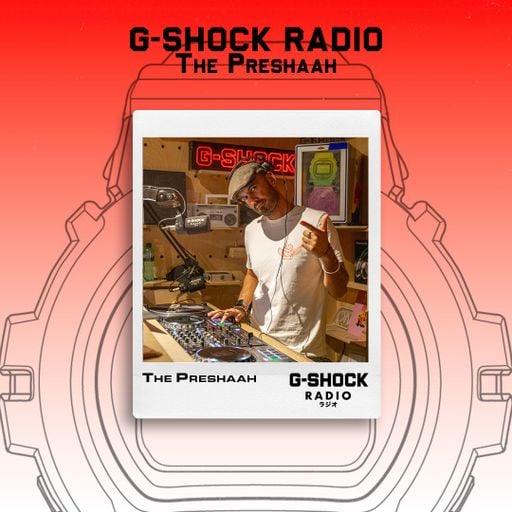 G-SHOCK Radio Presents... The Preshaah - 11/09
