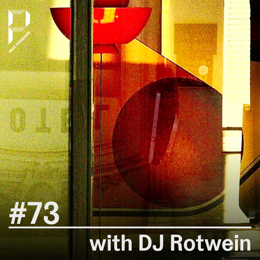 Past Forward #73 w/ DJ Rotwein 05.11.2022