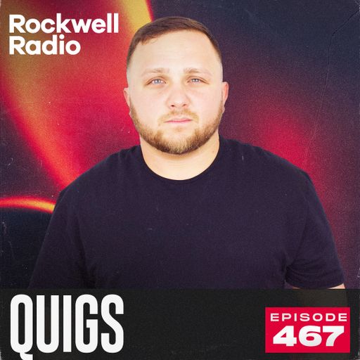 ROCKWELL RADIO - QUIGS - OCT 2025 (EP. 467)