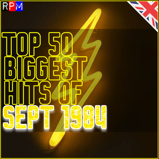 TOP 50 BIGGEST HITS OF SEPTEMBER 1984 *SELECT EARLY ACCESS*