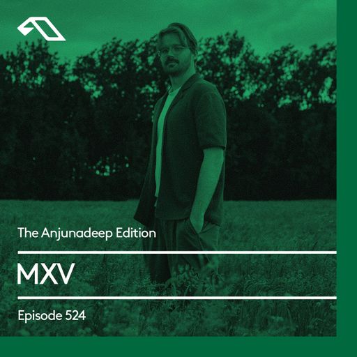 The Anjunadeep Edition 524 with MXV