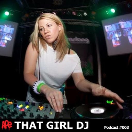 APE Music Podcast #003 - That Girl DJ