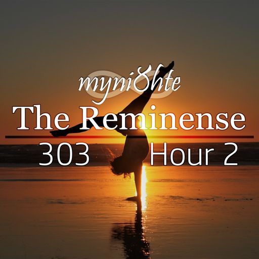 The Reminense 303 - Hour 2