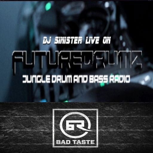 Dj-Sinister Live on Futuredrumz Radio - Bad Taste Recordings Showcase Mix Vol.2 - 29-01-2022