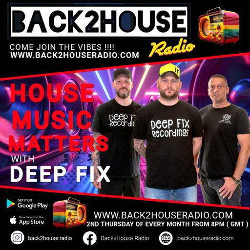 Back2House Radio - Deep Fix Presents House Music Matters - 08/01/2026