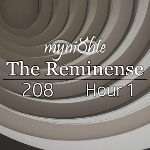 The Reminense 208 - Hour 1