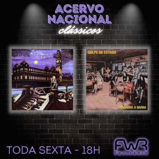 Acervo Nacional Clássicos - Golpe de Estado - Golpe de Estado - Forçando a Barra - 25.8.2023
