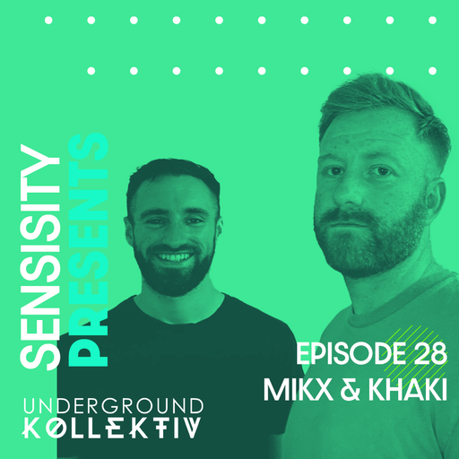 Sensisity Radio - SENSISITY PRESENTS: Episode 28 / Mikx & Khaki (UDGK: 25/01/2023)