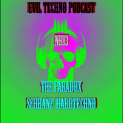 Evil.Techno.Podcast.-.No.13.Paradox.150BPM.Late.Schranz.Early.Hardtechno.Part2.20.09.2017