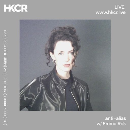 anti-alias w/ Emma Rak - 03/10/2024