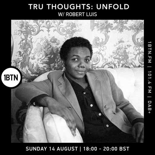 Tru-Thoughts: Unfold with Rob Luis - 14.08.2022