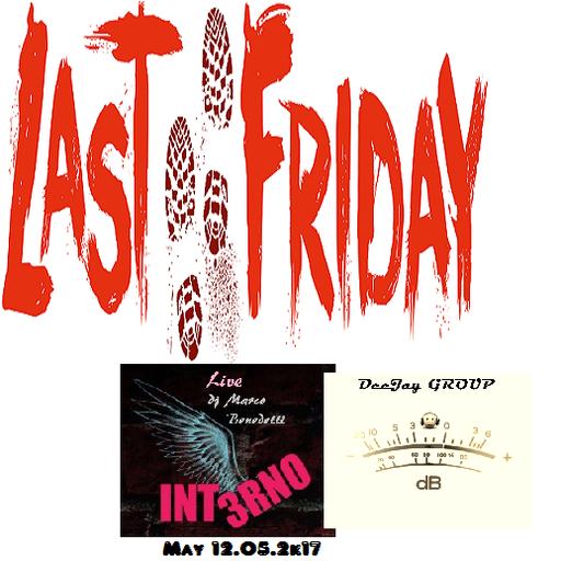 Last Friday Live INT3RNO 12.05.2017