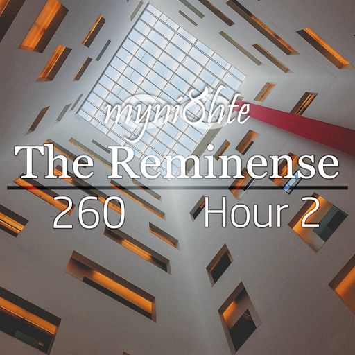 The Reminense 260 - Hour 2