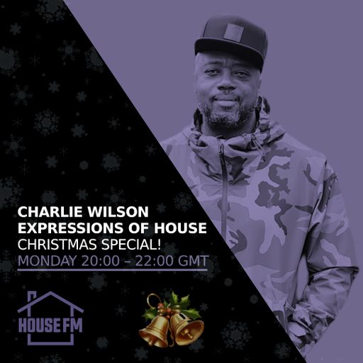 Charlie Wilson - Expressions of House 22 DEC 2025