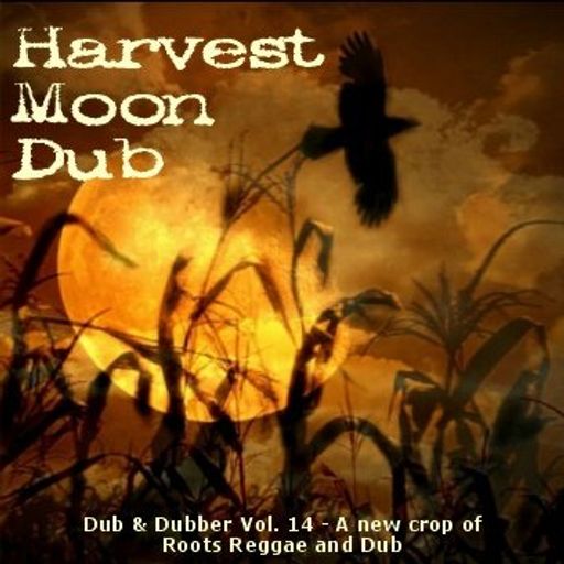 Harvest Moon Dub - Dub & Dubber, Vol. 14