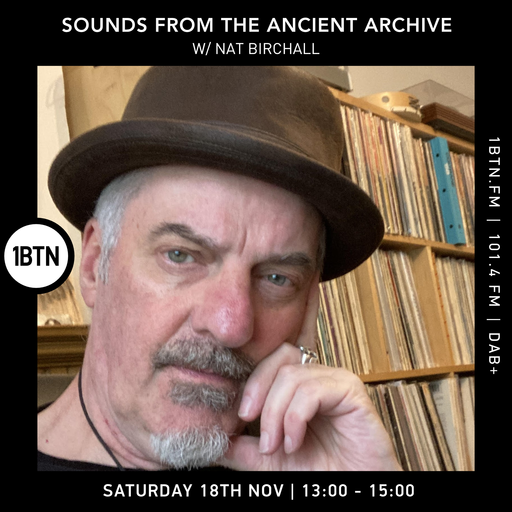 Nat Birchall - Sounds From The Ancient Archive - 18.11.23