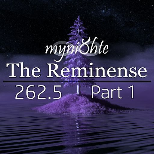 The Reminense 262.5 - Part 1
