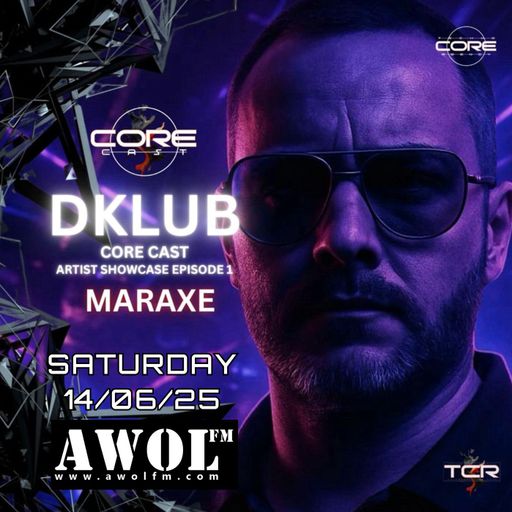 DKLUB - Core Cast episode 001 (MarAxe Special)