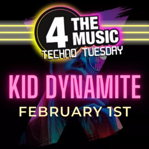 Kid Dynamite - 4 The Music Exclusive - Techno Tuesday