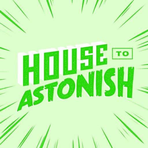 House to Astonish Presents: The Lightning Round Episode 11