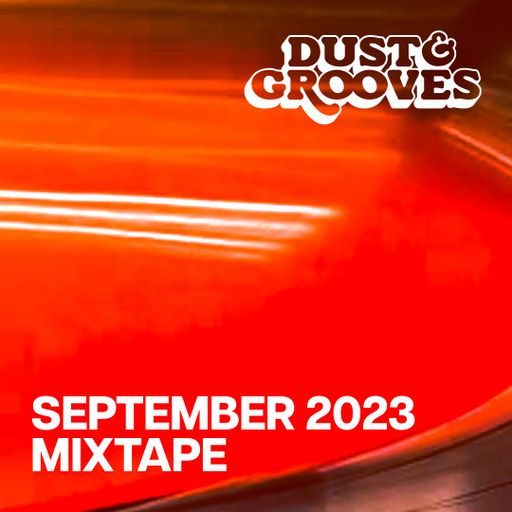 September 2023 | Dust & Grooves HQ