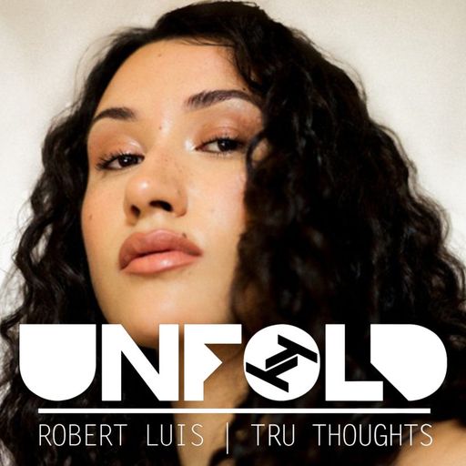 Tru-Thoughts Unfold with Robert Luis - 18.04.2020