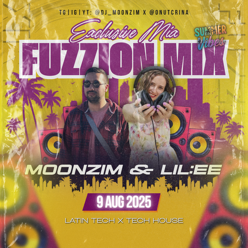Fuzzion Mix with MOONZIM & LIL:EE (9.08.2025)