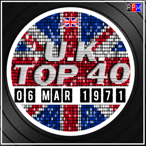 UK TOP 40 : 28 FEBRUARY - 06 MARCH 1971