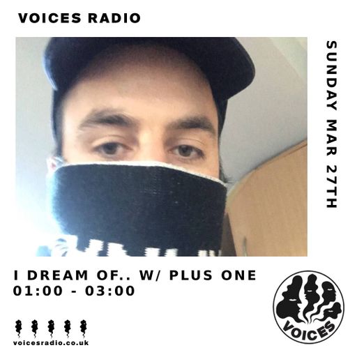 I Dream Of... W/ PLUS ONE - 27/03/22