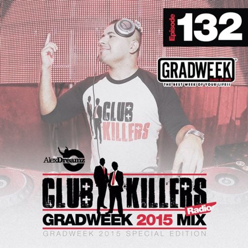 CK Radio Episode 132 - 2015 Gradweek Mix (Mixed by Alex Dreamz)