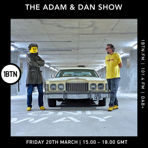 The Adam & Dan Show - 20.03.26