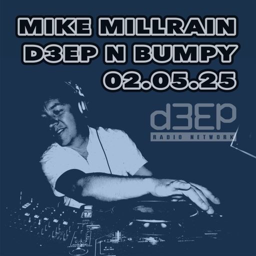 Mike Millrain - Deep 'n' Bumpy (02/05/25)