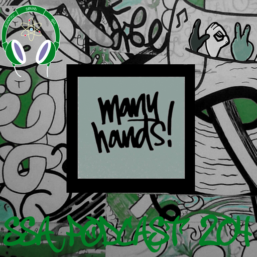 Scientific Sound Radio Podcast 204 Many Hands' 12th show.