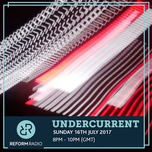 Undercurrent 16th July 2017