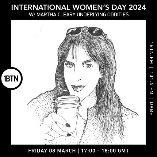 International Women's Day 2024 w/ Martha Clearly Underlying Oddities