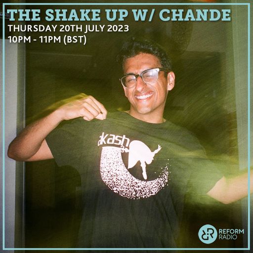 The Shake Up w/ Chande 20th July 2023