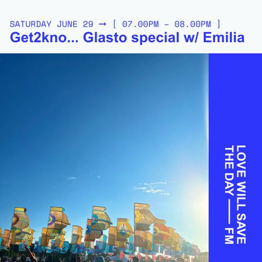 2024-06-29 Get2kno Glasto special | LWSTD-FM