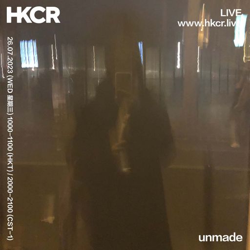 unmade - 26/07/2023