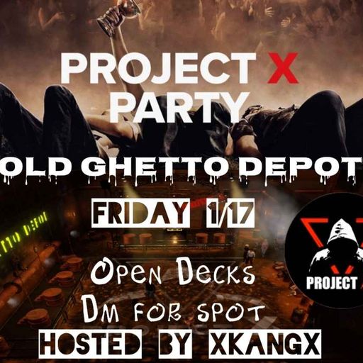 PROJECT X OLD GHETTO DEPOT X Club 18-01-2025