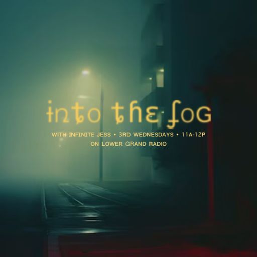 Into The Fog w/ Infinite Jess - Volume VII (1.15.25)