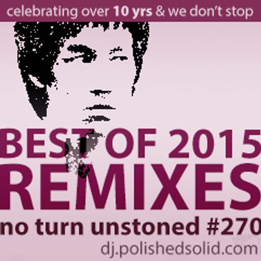 Best REMIXES of 2015 (No Turn Unstoned #270)