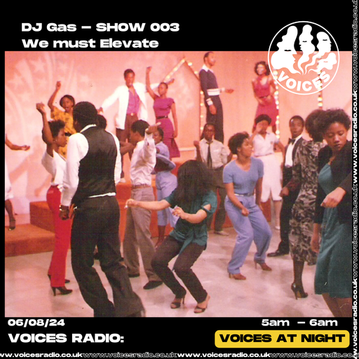 DJ Gas - 05/08/24 - Voices Radio
