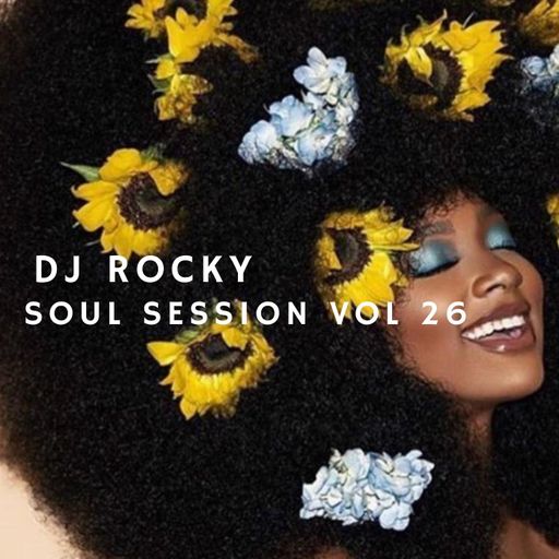 Soul Sessions Rocky FM 100 Vol 26